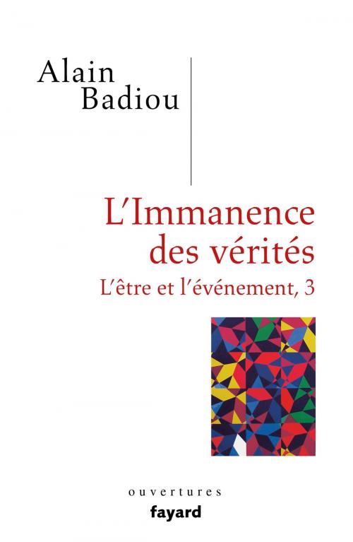 Cover of the book L'immanence des vérités by Alain Badiou, Fayard