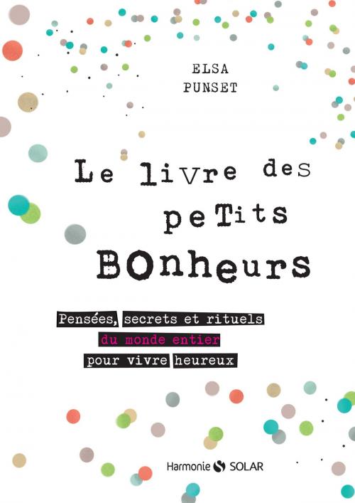 Cover of the book Le livre des petits bonheurs by Elsa PUNSET, edi8