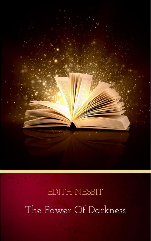 Cover of the book The Power of Darkness by Edith Nesbit, WS