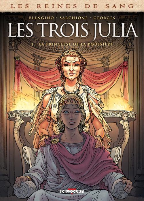 Cover of the book Les Reines de sang - Les trois Julia T01 by Luca Blengino, Antonio Sarchione, Delcourt