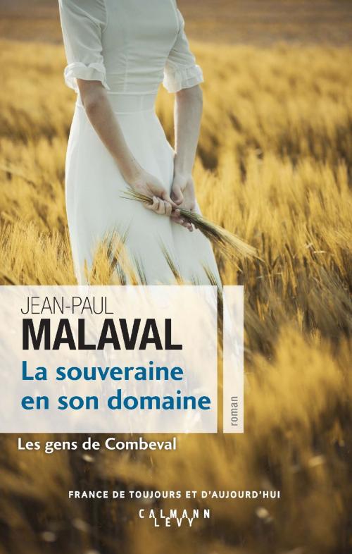 Cover of the book La Souveraine en son domaine (Les Gens de Combeval T2) by Jean-Paul Malaval, Calmann-Lévy