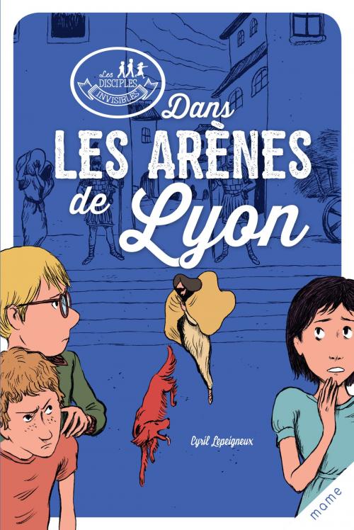 Cover of the book Dans les arènes de Lyon by Cyril Lepeigneux, Mame