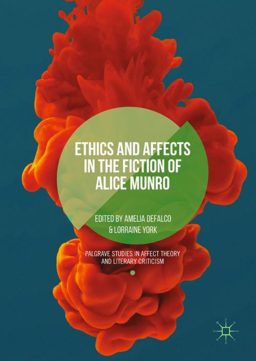 Cover of the book Ethics and Affects in the Fiction of Alice Munro by , Springer International Publishing
