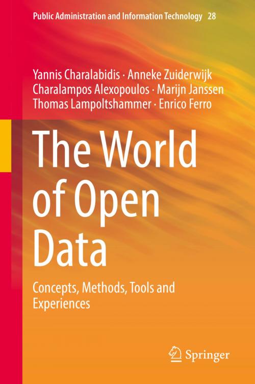 Cover of the book The World of Open Data by Yannis Charalabidis, Anneke Zuiderwijk, Charalampos Alexopoulos, Marijn Janssen, Thomas Lampoltshammer, Enrico Ferro, Springer International Publishing