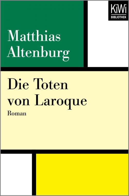 Cover of the book Die Toten von Laroque by Matthias Altenburg, Kiwi Bibliothek