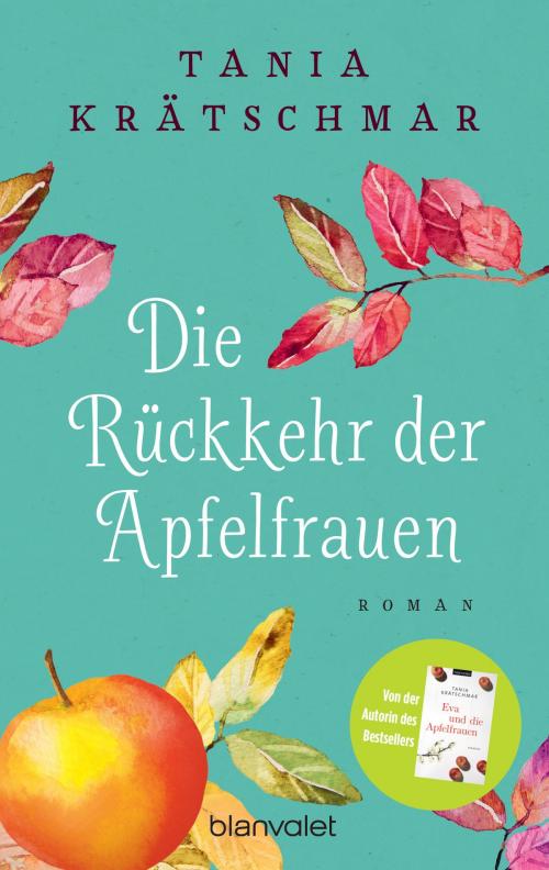 Cover of the book Die Rückkehr der Apfelfrauen by Tania Krätschmar, Blanvalet Taschenbuch Verlag