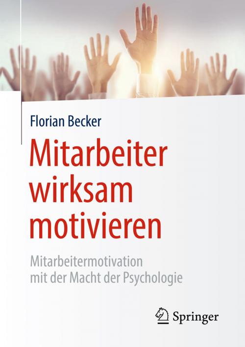 Cover of the book Mitarbeiter wirksam motivieren by Florian Becker, Springer Berlin Heidelberg