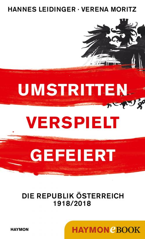 Cover of the book Umstritten, verspielt, gefeiert by Hannes Leidinger, Verena Moritz, Haymon Verlag