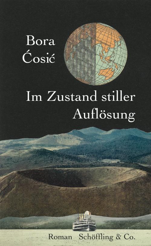 Cover of the book Im Zustand stiller Auflösung by Bora Ćosić, Bora Ćosić, Ror Wolf, Schöffling & Co.