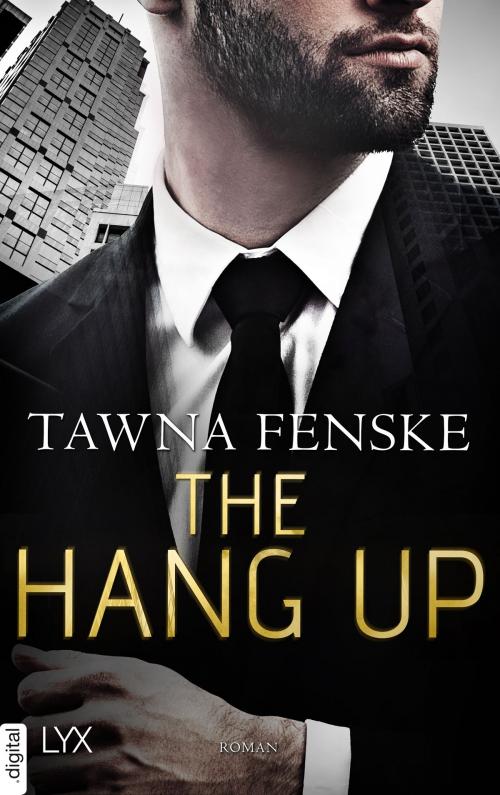 Cover of the book The Hang Up by Tawna Fenske, LYX.digital