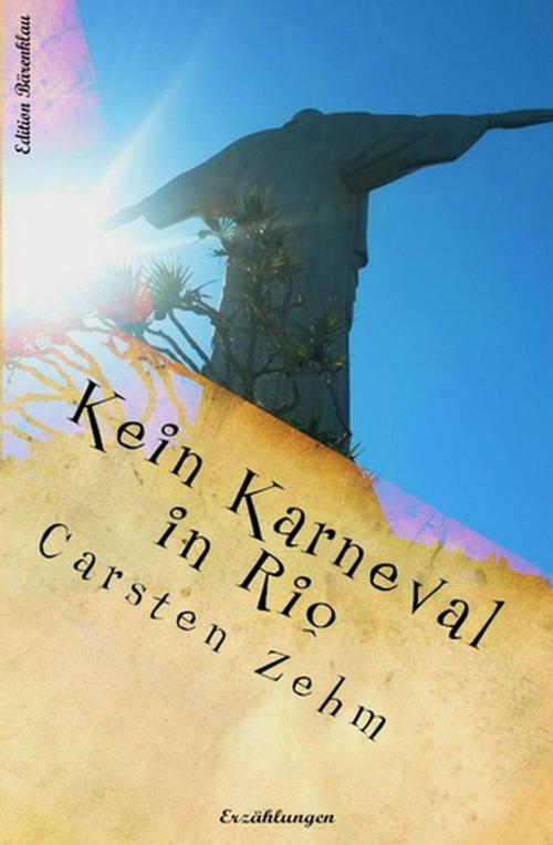 Cover of the book Kein Karneval in Rio by Carsten Zehm, Uksak E-Books