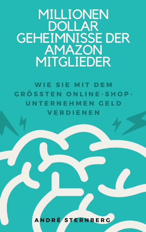 Cover of the book Millionen Dollar Geheimnisse der Amazon Mitglieder by Andre Sternberg, neobooks