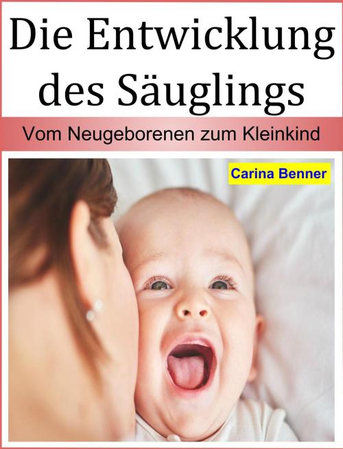 Cover of the book Die Entwicklung des Säuglings by Carina Benner, Books on Demand