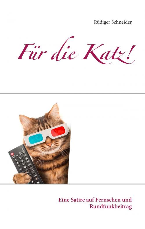 Cover of the book Für die Katz! by Rüdiger Schneider, Books on Demand