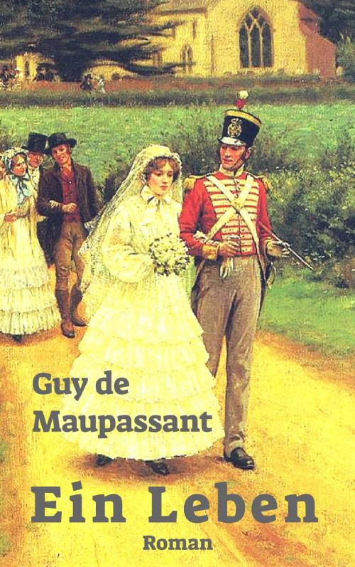 Cover of the book Ein Leben by Guy de Maupassant, Books on Demand