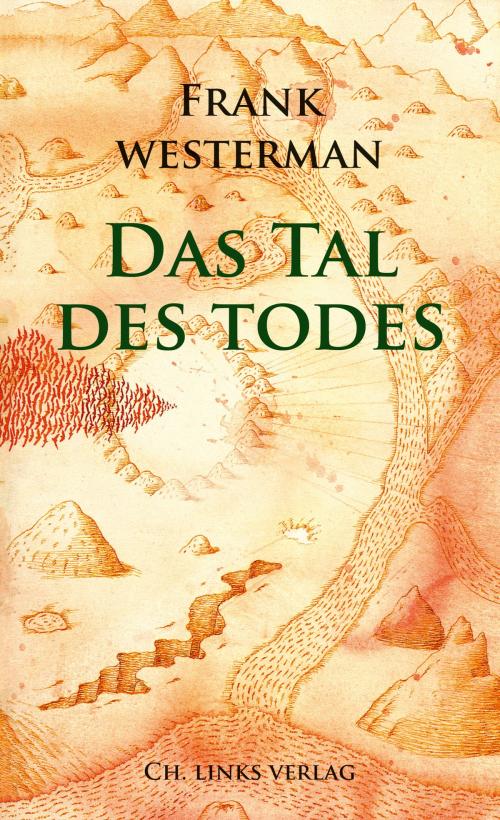 Cover of the book Das Tal des Todes by Frank Westerman, Ch. Links Verlag