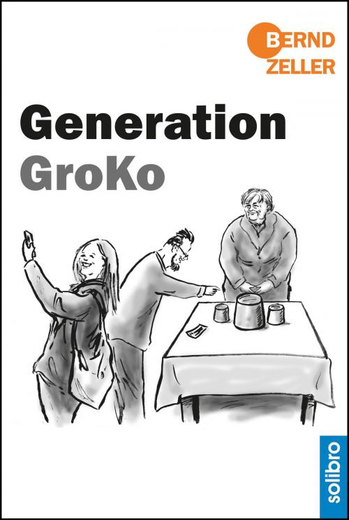 Cover of the book Generation GroKo by Bernd Zeller, Solibro Verlag