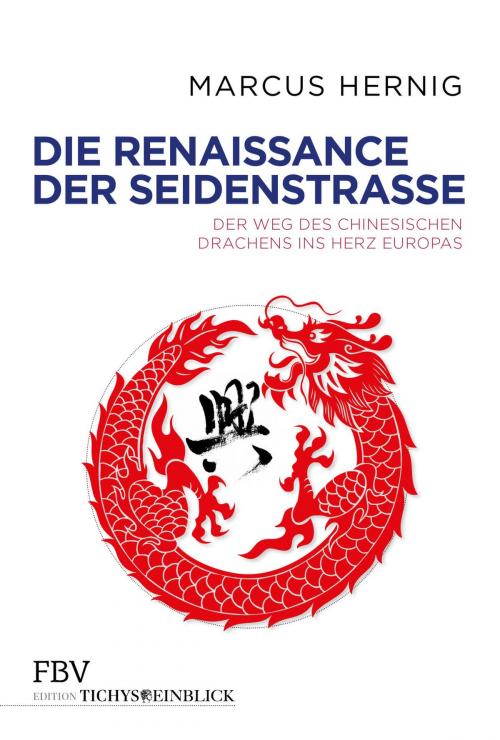 Cover of the book Die Renaissance der Seidenstraße by Marcus Hernig, FinanzBuch Verlag