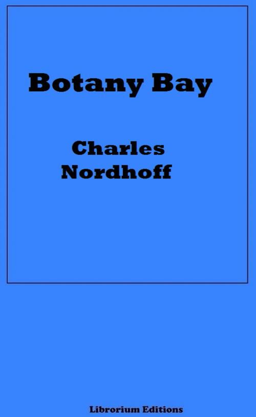 Cover of the book Botany Bay by Charles Bernard Nordhoff, James Norman Hall, Librorium Editions