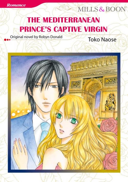 Cover of the book THE MEDITERRANEAN PRINCE'S CAPTIVE VIRGIN by Robyn Donald, Harlequin / SB Creative Corp.