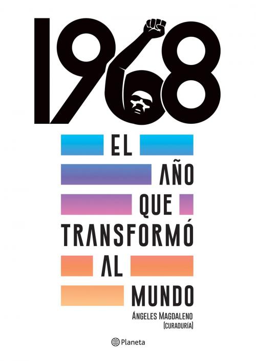 Cover of the book 1968. El año que transformó al mundo by Ángeles Magdaleno, Grupo Planeta - México