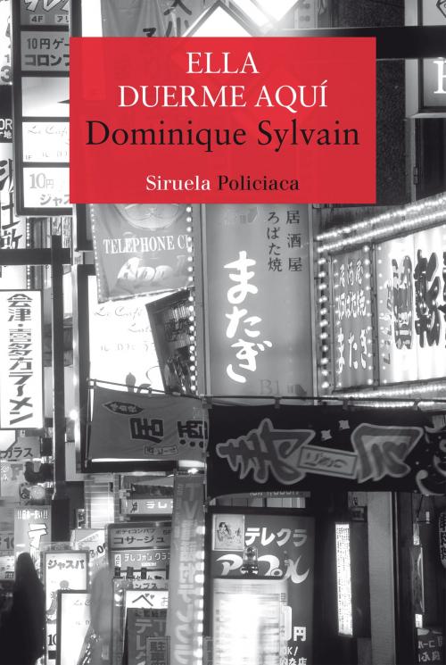 Cover of the book Ella duerme aquí by Dominique Sylvain, Siruela