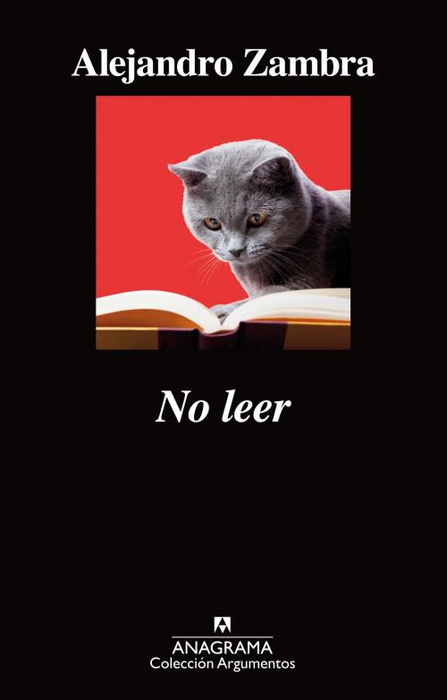 Cover of the book No leer by Alejandro Zambra, Editorial Anagrama