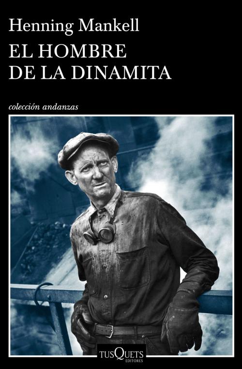 Cover of the book El hombre de la dinamita by Henning Mankell, Grupo Planeta