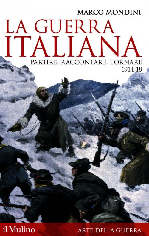 Cover of the book La guerra italiana by Marco, Mondini, Società editrice il Mulino, Spa