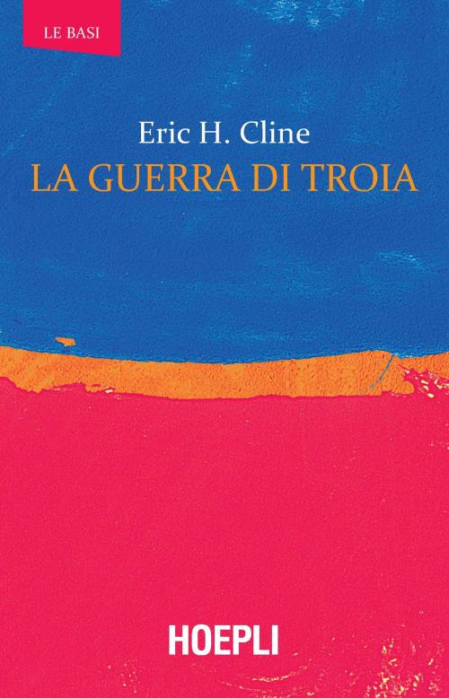 Cover of the book La guerra di Troia by Eric H. Cline, Hoepli