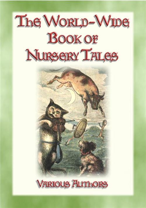Cover of the book THE WORLD-WIDE BOOK OF NURSERY TALES - 8 illustrated Fairy Tales plus a host of Nursery Rhymes by Various, Unknown Illustrator, Abela Publishing