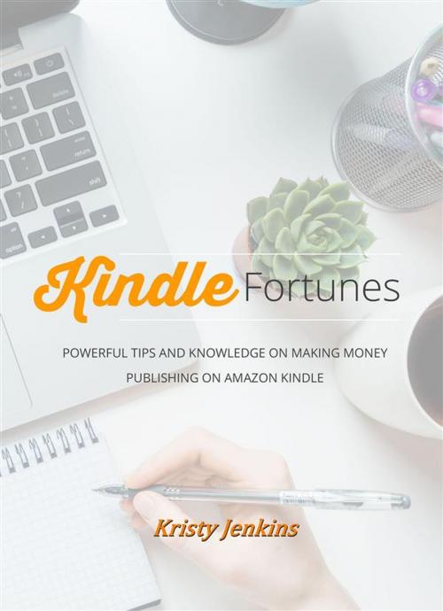 Cover of the book Kindle Fortunes by Kristy Jenkins, Publisher s21598