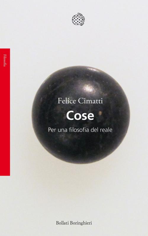 Cover of the book Cose by Felice Cimatti, Bollati Boringhieri