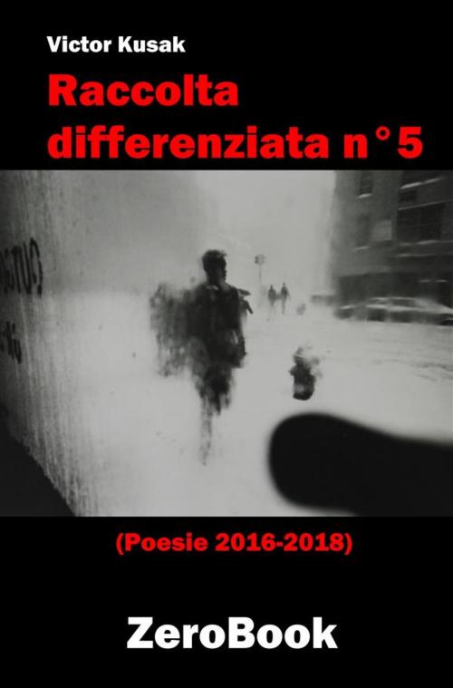 Cover of the book Raccolta differenziata n°5 by Victor Kusak, ZeroBook Edizioni