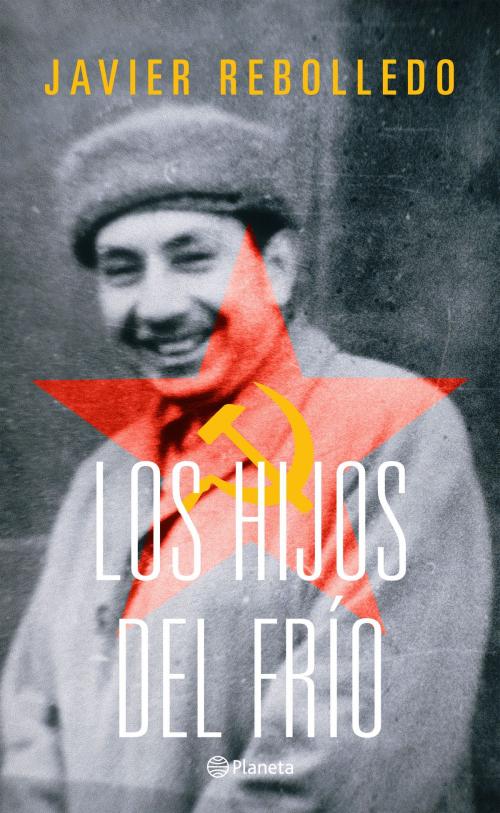 Cover of the book Los hijos del frío by Javier Rebolledo, Grupo Planeta - Chile