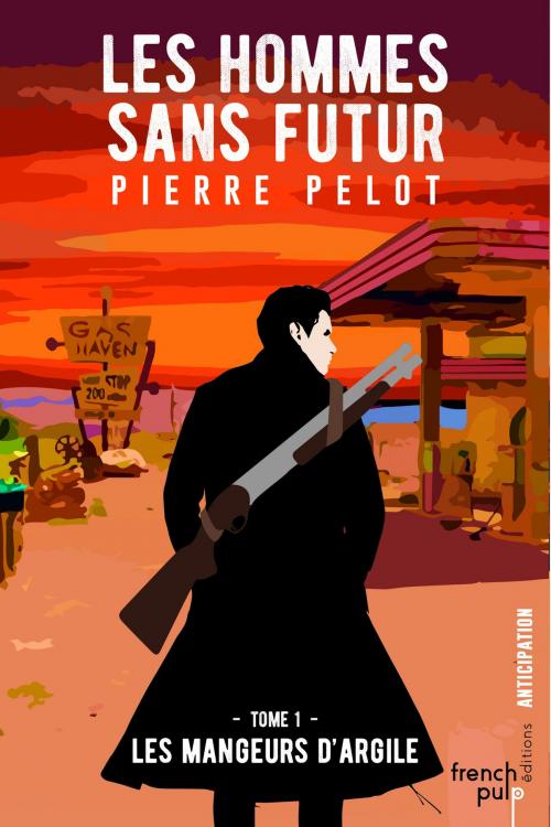 Cover of the book Les hommes sans futur - tome 1 Les mangeurs d'argile by Pierre Pelot, French Pulp