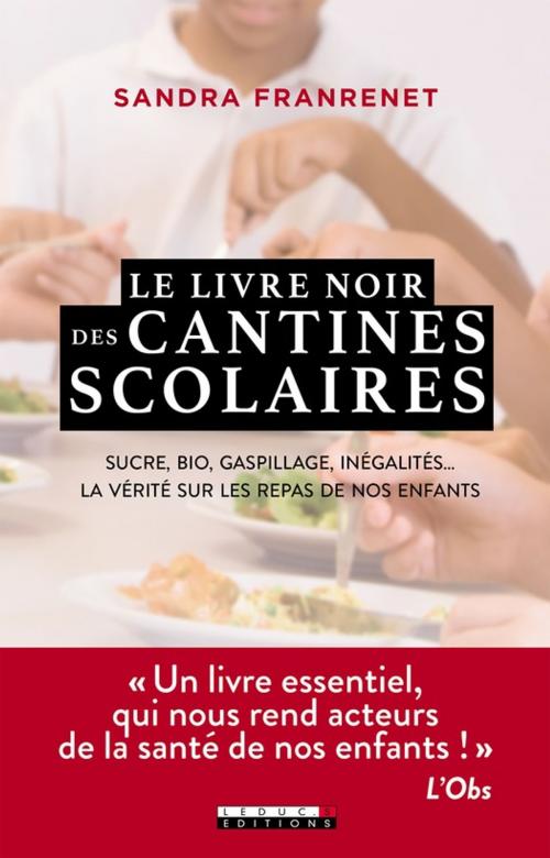 Cover of the book Le livre noir des cantines scolaires by Sandra Franrenet, Éditions Leduc.s