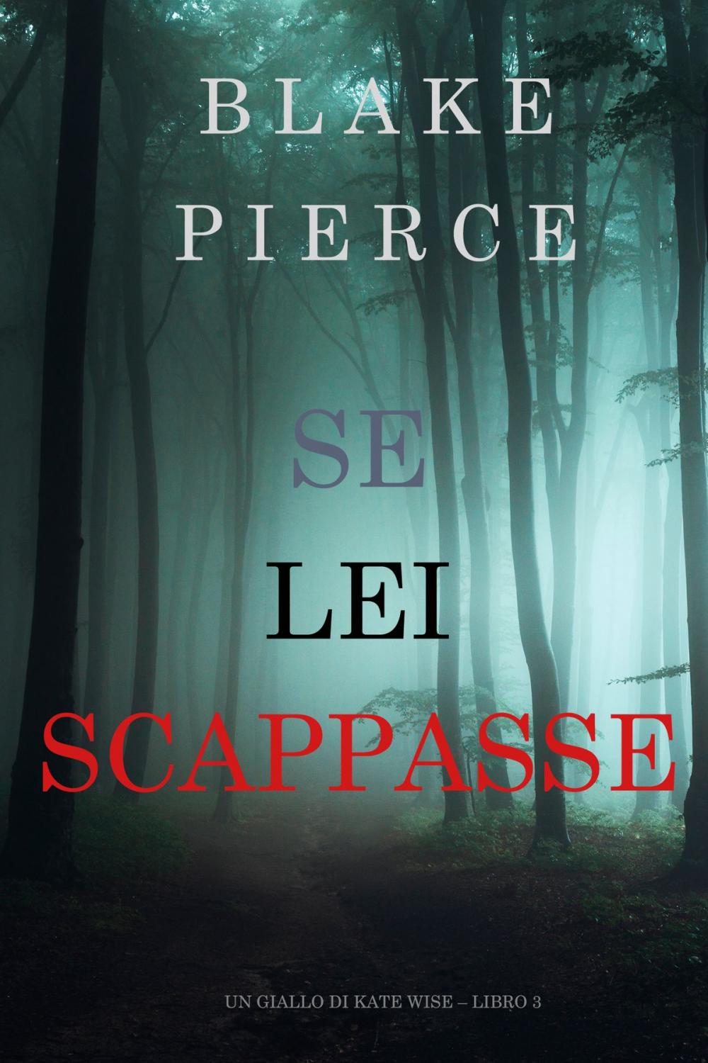 Big bigCover of Se Lei Scappasse (Un giallo di Kate Wise – Libro 3)