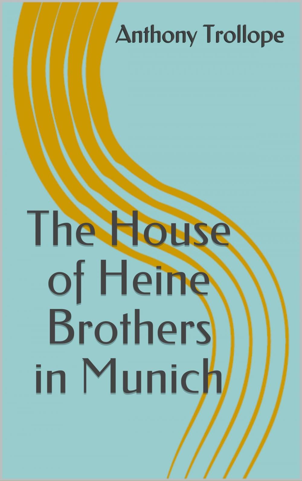 Big bigCover of The House of Heine Brothers in Munich