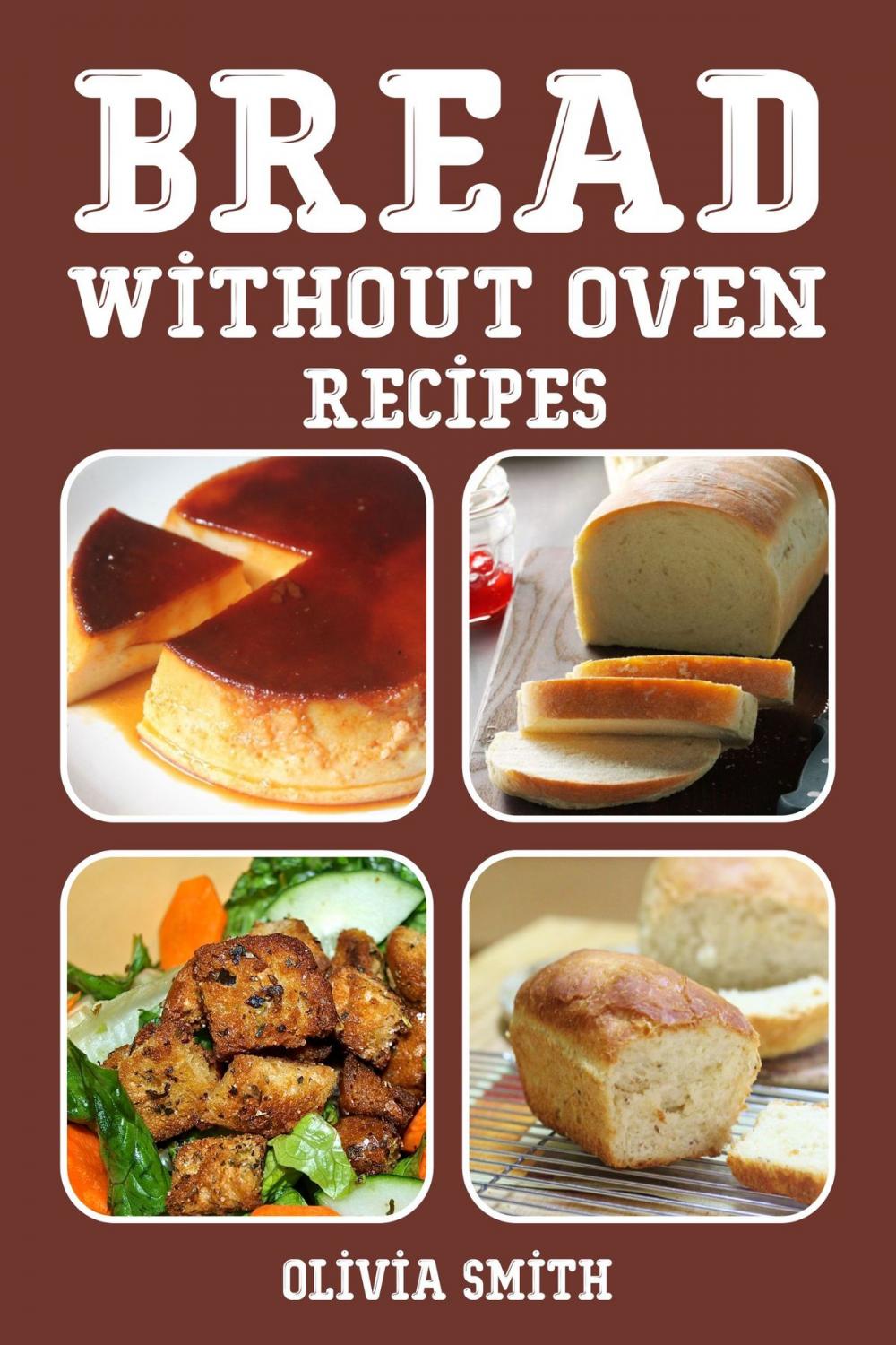 Big bigCover of Bread Without Oven Recipes