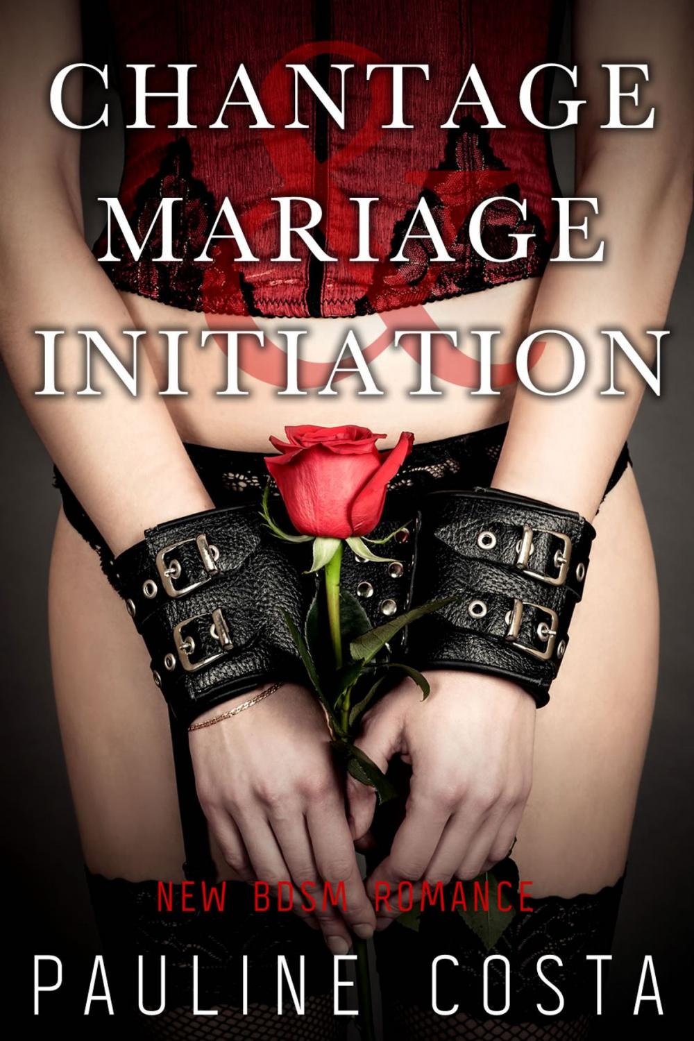 Big bigCover of Chantage, Mariage & Initiation