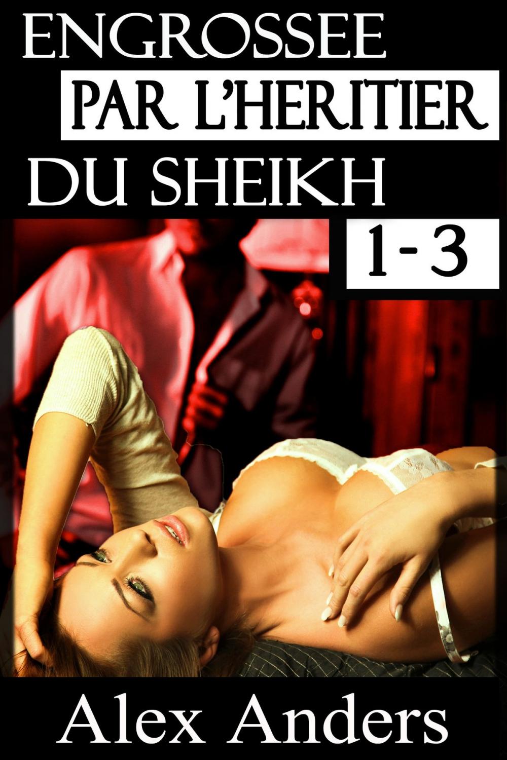 Big bigCover of Engrossée par l’héritier du Sheikh 1-3