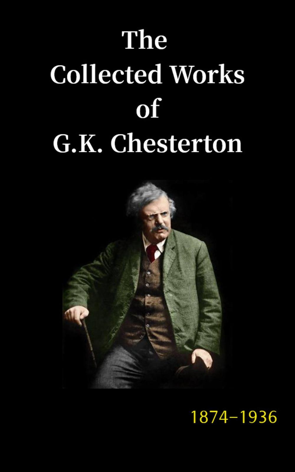 Big bigCover of The Collected Works of G.K. Chesterton