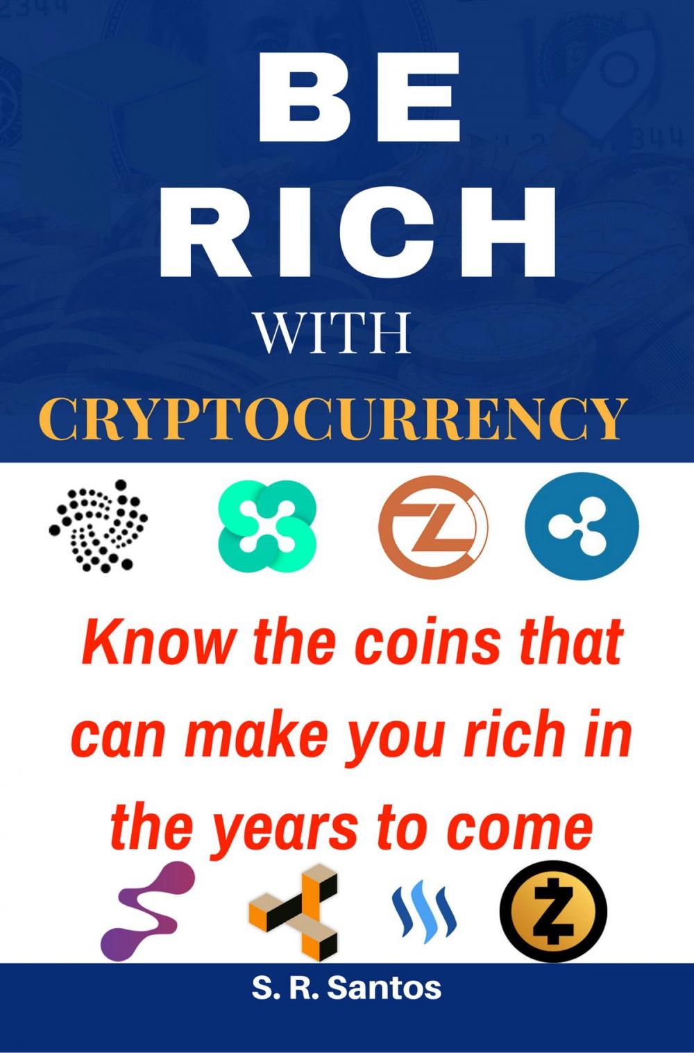 Big bigCover of Be Rich With Cryptocurrency