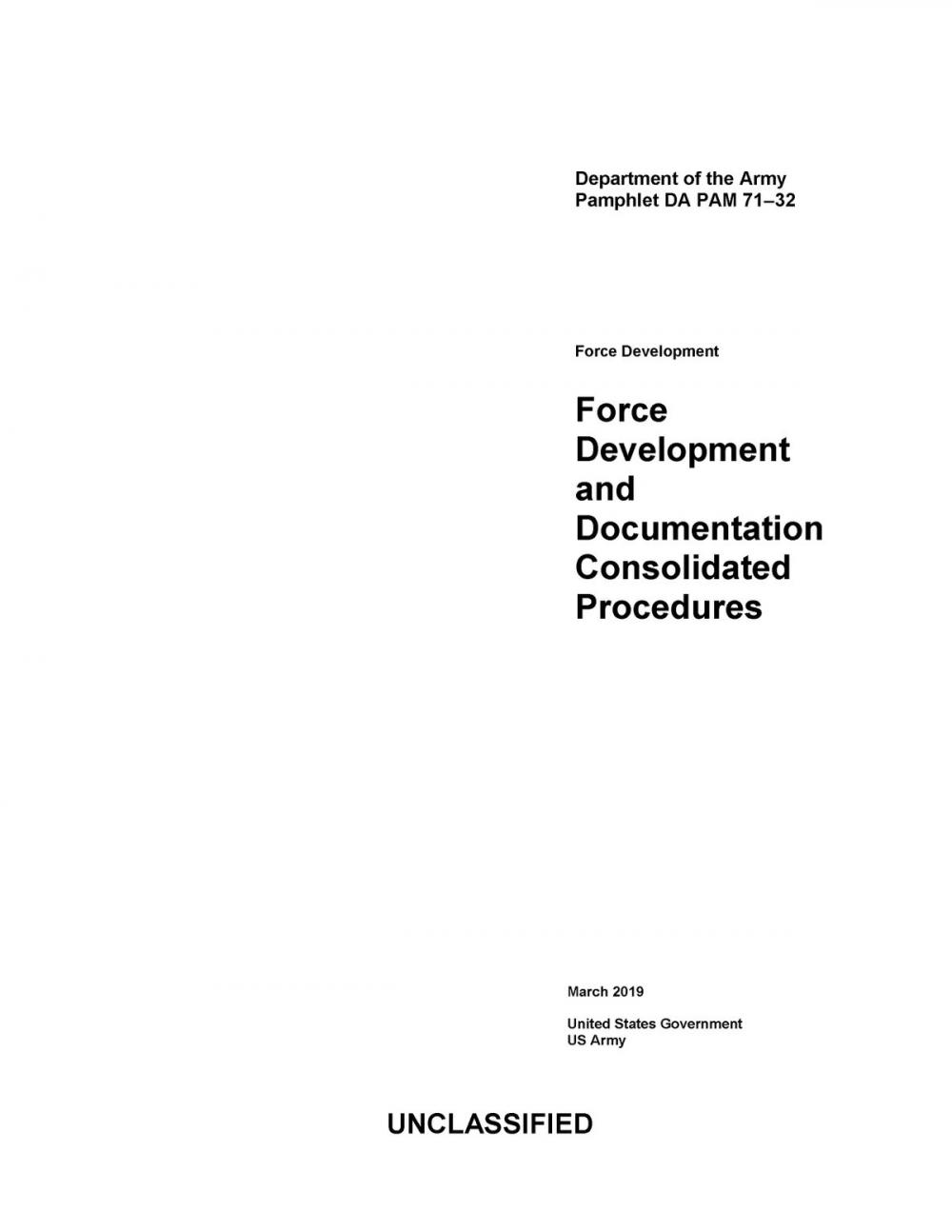 Big bigCover of Department of the Army Pamphlet DA PAM 71-32 Force Development and Documentation Consolidated Procedures March 2019