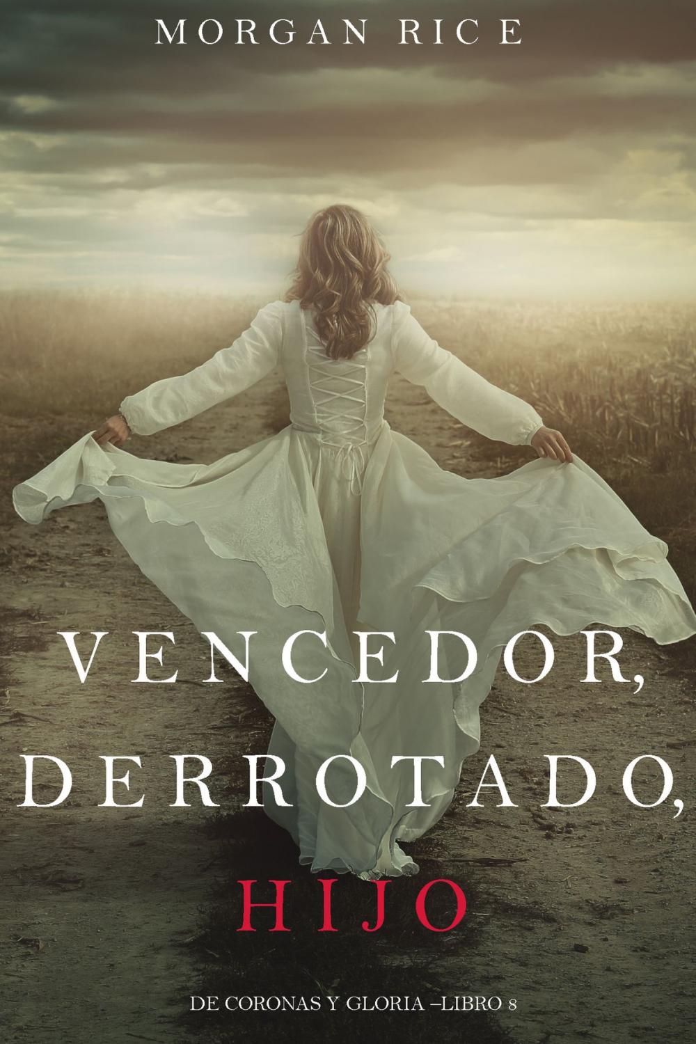 Big bigCover of Vencedor, Derrotado, Hijo (De Coronas Y Gloria—Libro 8)