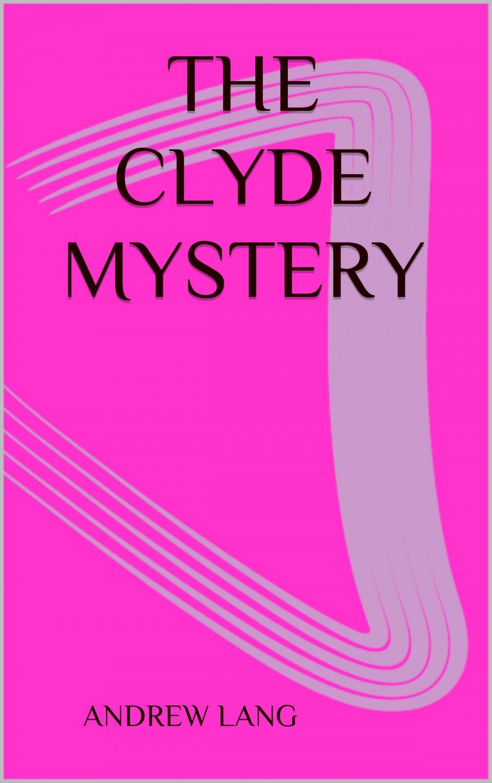 Big bigCover of The Clyde Mystery