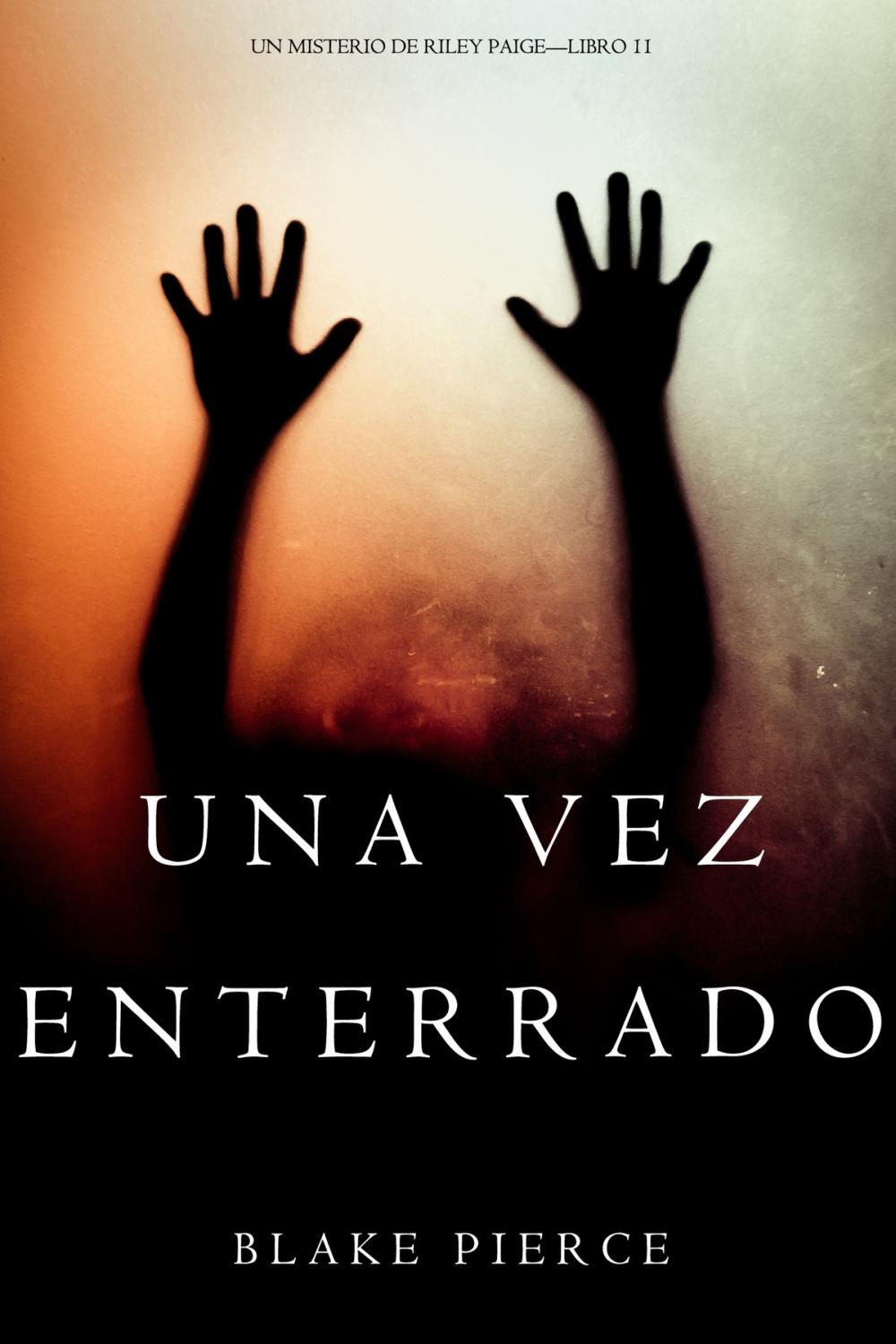 Big bigCover of Una Vez Enterrado (Un Misterio de Riley Paige—Libro 11)