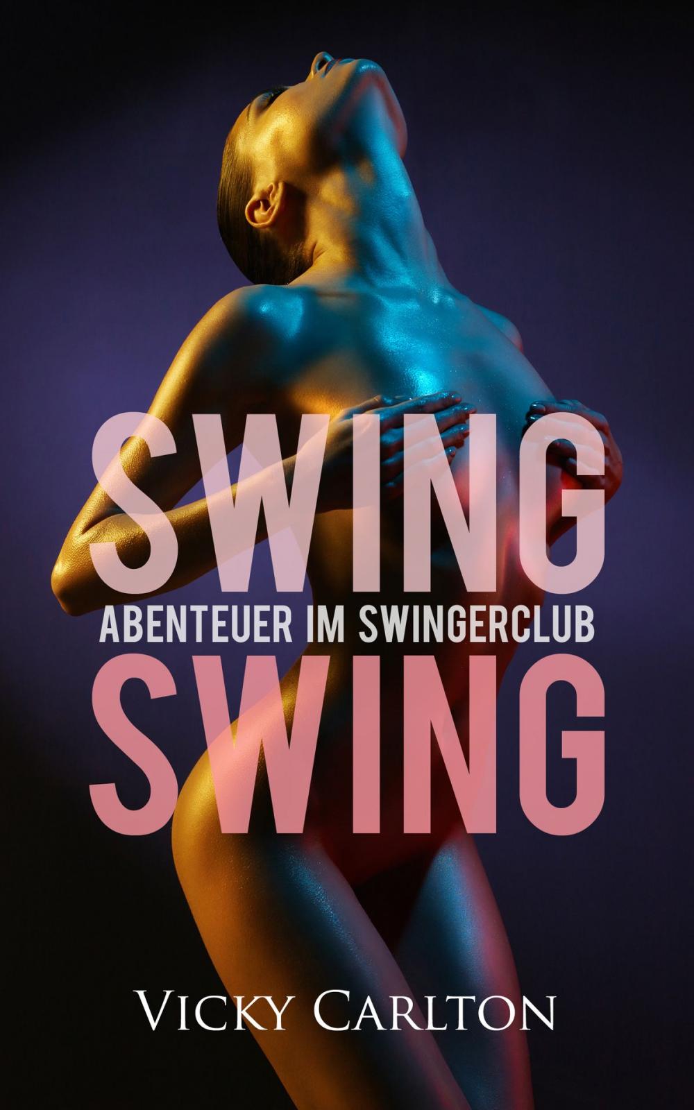 Big bigCover of Swing Swing. Abenteuer im Swingerclub