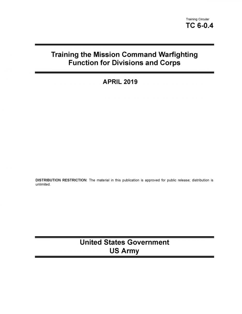 Big bigCover of Training Circular TC 6-0.4 Training the Mission Command Warfighting Function for Division and Corps April 2019